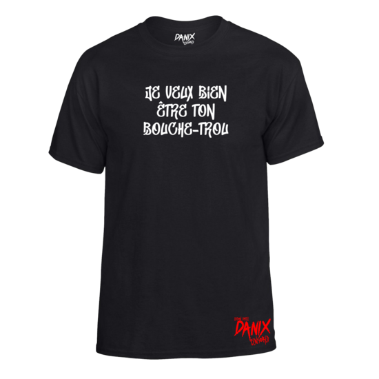 Tshirt Je veux bien être ton bouche trou